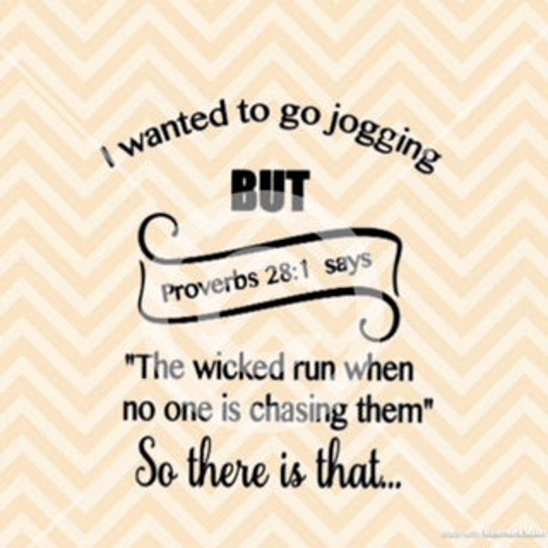 Download I wanted to go jogging But svg jogging svg Proverbs 28:1 ...