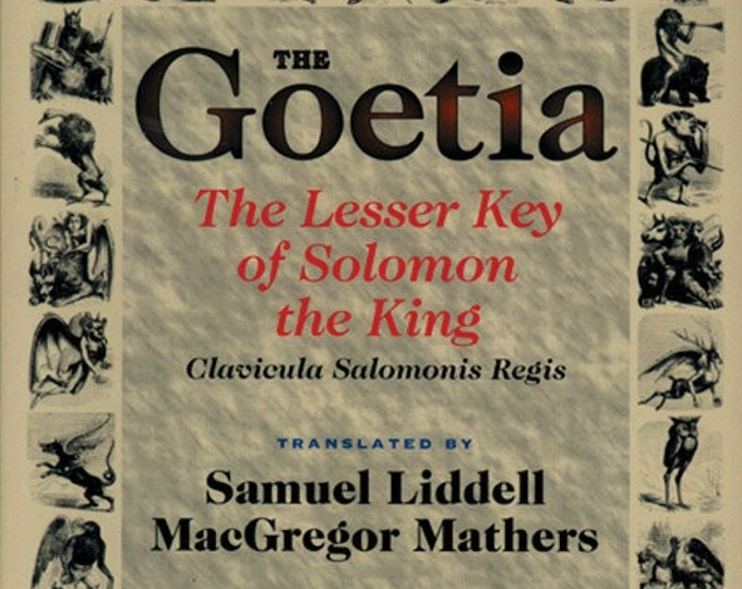 The Goetia: the Lesser Key of Solomon the King, Edited by Aleister