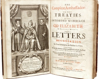 DIGGES, Sir Dudly. The Compleat Ambassador or Two Treaties of the Intended Marriage of Qu: Elizabeth. (1655 - FIRST EDITION)