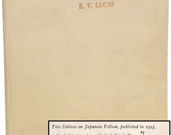 LUCAS, E. V. & SHEPARD. Ernest H. Playtime and Company. A Book for Children. (SIGNED Limited Numbered Edition One Of Only 15 Copies - 1925)