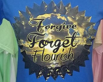 Forgive Forget Flourish Ladies T