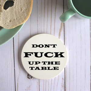 Grappige aangepaste gepersonaliseerde Coaster, Don't Fuck Up Table Sandstone Coaster aangepast met sarcastische vloek vloek woord, ongepaste grappige geschenken