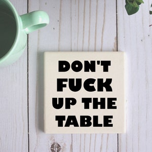 Don't Fuck Up Table Sandstone Coasters With Cork Bottom, Do Not Fuck Up Table Stone Coasters, Unieke sarcastische grappige onderzetters met Cuss Word