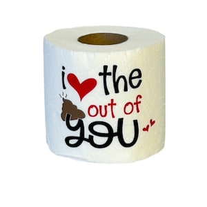 Valentine's Day Gift, Valentine Toilet Paper, Gag Gift for boyfriend, Gag Gift for Girlfriend, Funny Valentine, Poo out of you