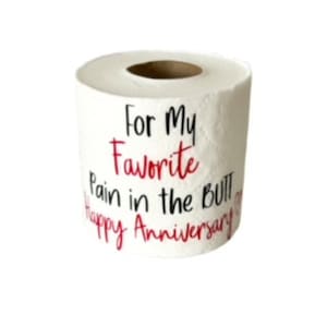 Anniversary Gag Gift, Funny Toilet Paper, 1st Anniversary Paper, Happy Anniversary Husband, Wife, Boyfriend, Girlfriend, Favorite Person