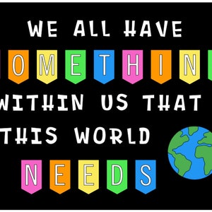 We All Have Something Within Us Bulletin Board , Inspirational Bulletin Board, Classroom Bulletin Board Decorations, Classroom Decorations