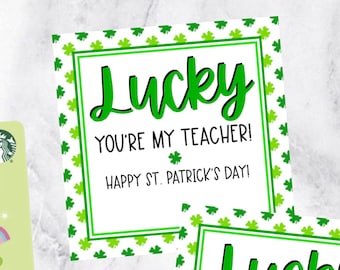 St. Patrick's Day Teacher Gift, Teacher Appreciation, Lucky You're My Teacher, Lucky to Be in Your Class, St. Paddy's Day Gift for Teacher