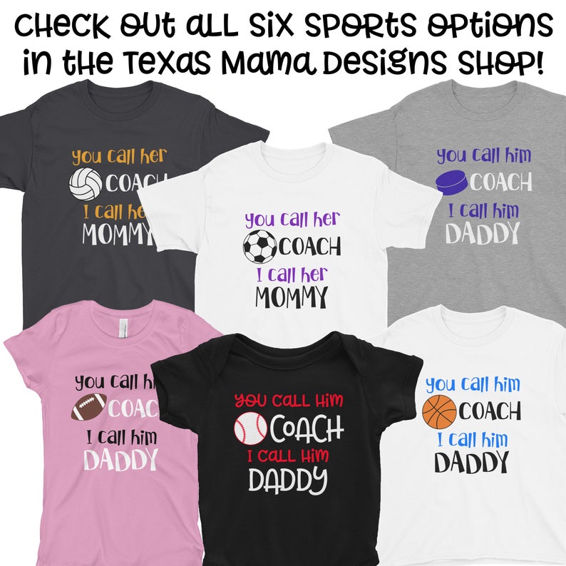 You Call Him Coach I Call Him Daddy Coach's Kid Shirt Etsy