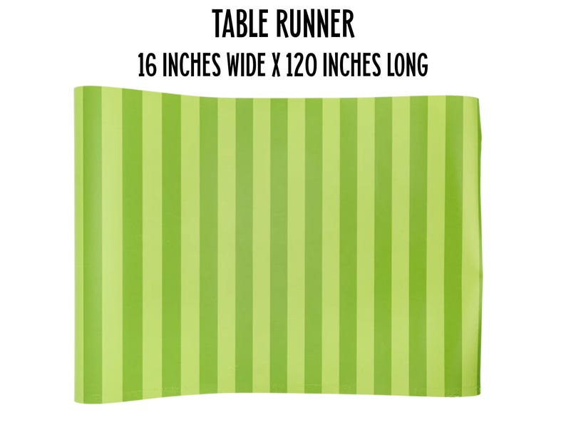 May include: Green and light green striped table runner, 16 inches wide by 120 inches long.  TABLE RUNNER
