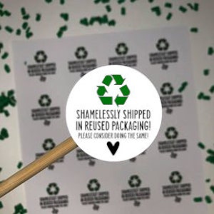 Reused Packaging Sticker, Shamelessly Shipped Recycled Packaging, Recycled Box Sticker, Please Recycle Me, Reduce Reuse Recycle Heart at the bottom
