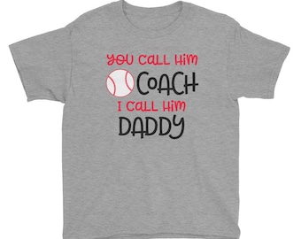 You Call Him Coach I Call Him Daddy, Coach's Kid Shirt, Coach's Kid, Team Shirts, Baseball Coach Daddy, Softball Coach Mommy, Sports