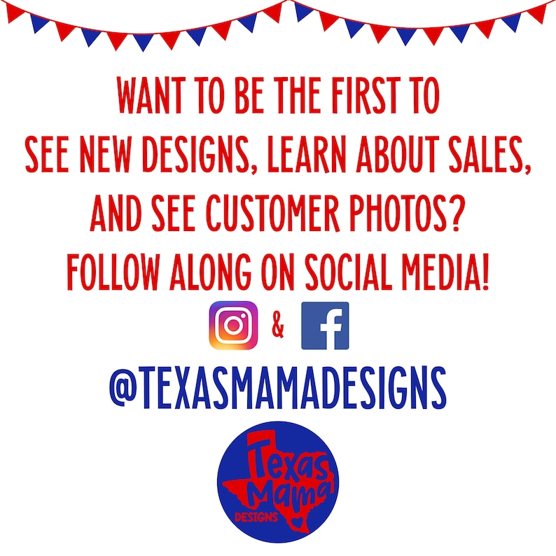 K&ouml;nnte beinhalten: Textgrafik mit den Worten "WANT TO BE THE FIRST TO SEE NEW DESIGNS, LEARN ABOUT SALES, AND SEE CUSTOMER PHOTOS? FOLLOW ALONG ON SOCIAL MEDIA!" mit Instagram- und Facebook-Symbolen und dem Text "@TEXASMAMADESIGNS" darunter. Ein Logo f&uuml;r Texas Mama Designs befindet sich am unteren Rand der Grafik.