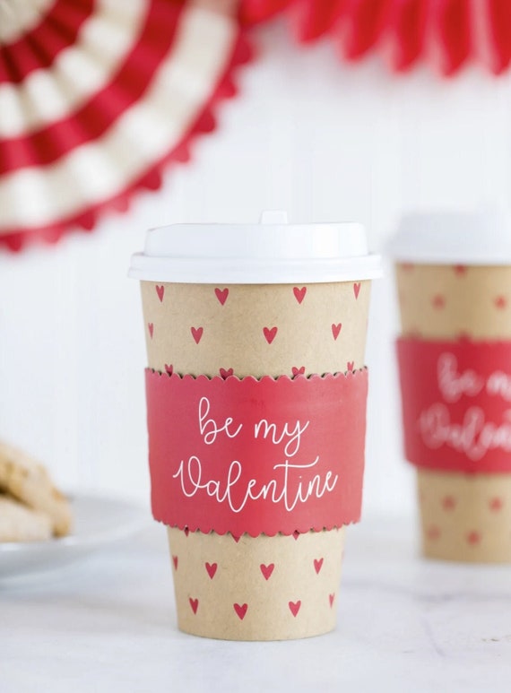 Be My Valentine Coffee Cups, Valentine Coffee Bar, Valentine Cups,  Disposable Coffee Cups, Hot Cocoa Bar, Valentine Party Drinks 