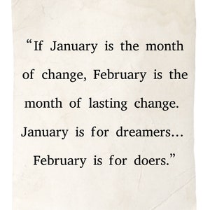 Op de afbeelding: Een citaat van Marc Parent over het verschil tussen januari en februari. Het citaat luidt: "Als januari de maand van verandering is, dan is februari de maand van blijvende verandering. Januari is voor dromers... Februari is voor doeners."