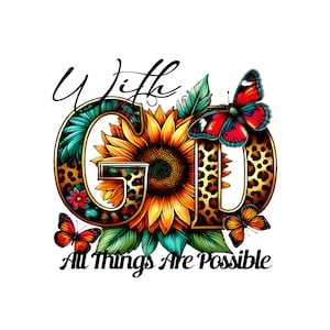 以下が含まれることがあります： 「With God」の文字と「All Things Are Possible」のフレーズが描かれたカラフルなグラフィックデザイン。文字はヒョウ柄、ヒマワリ、蝶で装飾されています。デザインは白い背景です。