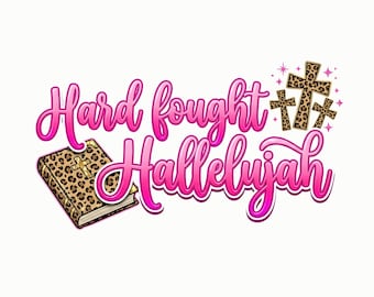 Hard Fought Hallelujah png, Hallelujah Shirt, Christian Gift, Bible Verse Shirt, Religious Shirt, Christian wall Art, Retro Christian Shirt