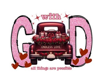 With God All Things Are Possible Valentine PNG | Faith png | Christian Sublimation | Inspirational wall Art | Religious Shirt PNG | Love png