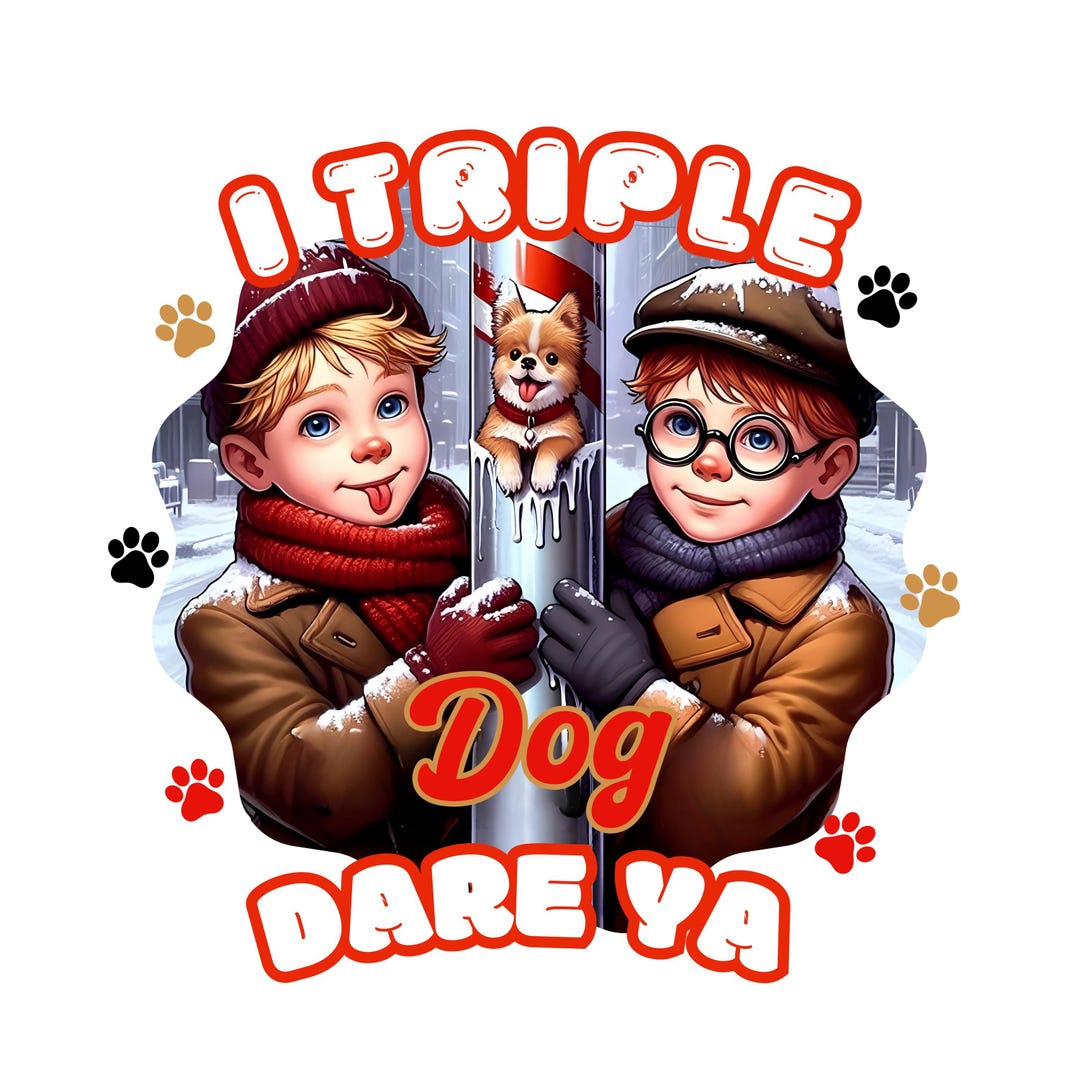 I Triple Dog Dare Ya PNG 80s Christmas Movie (digital
