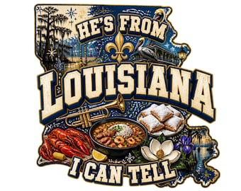 He's from Louisiana I can tell png, Louisiana Lifestyle, Louisiana Souvenir Illustration, digitaal png-bestand Louisiana, Louisiana clipart