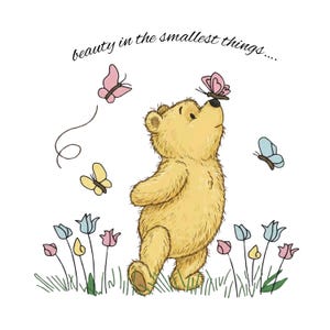 May include: An illustration of a yellow teddy bear with a butterfly on its nose, surrounded by butterflies and flowers. The text "beauty in the smallest things..." is written above the bear.