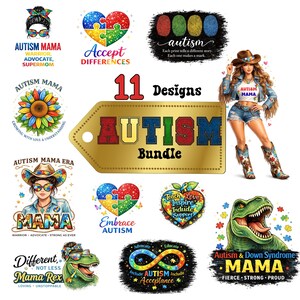 May include: A collection of 11 autism-themed designs. The designs include text such as "Autism Mama", "Accept Differences", and "Embrace Autism". The designs feature hearts, puzzle pieces, and a dinosaur.