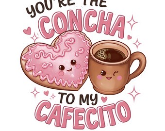 Concha to My Cafecito PNG: Spanish Valentine Digital Download
