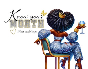 Know Your Worth Then Add Tax png, Afrocentric Black Girl Art: Confident Woman PNG - Digital Download