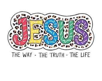 Jesus The Way The Truth The Life PNG: Christian Bible Verse (Digital Download)