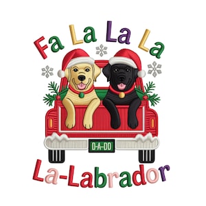 May include: Embroidered design featuring two Labrador retrievers in a red truck bed, wearing Santa hats and collars. The text "Fa La La La" and "La-Labrador" are above and below the dogs, with snowflakes and greenery accents.