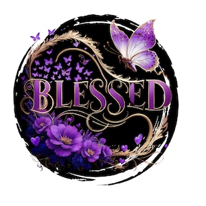 Blessed Purple Butterfly Floral PNG: Christian Sublimation (Digital Download)