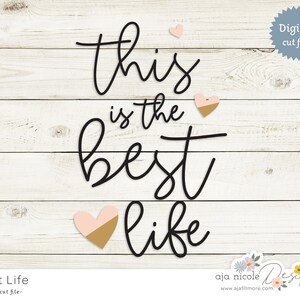 Best Life svg, Best Life cut file, tshirt cut file, svg bundle, svg cut file, cricut file, silhouette file, layered cut file, best life