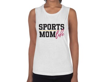 Sports Mom Life Ladies’ Muscle Tank