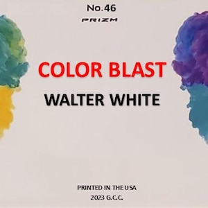 May include: A white background with abstract, colourful smoke-like shapes in blue, yellow, and purple. The text "COLOR BLAST" in red and "WALTER WHITE" in black is displayed. The image also includes the text "PRINTED IN THE USA".