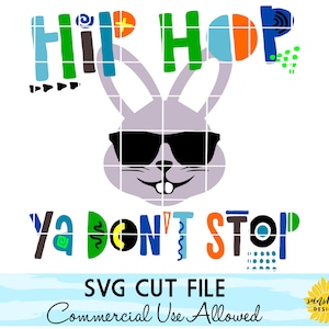 Easter svg, Hip Hop Ya Don&#39;t Stop svg, boys Easter svg, kids Easter svg, bunny rabbit svg, Easter bunny sunglasses svg, funny Easter svg,