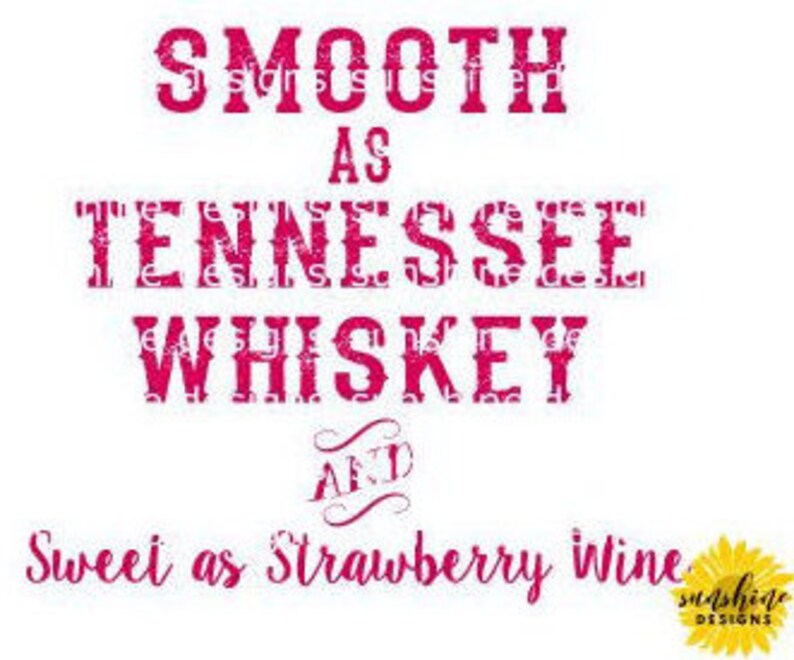 Download Smooth as Tennessee Whiskey and Sweet as Strawberry Wine ...