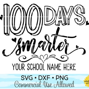 100th Day of School SVG DXF PNG, 100 Days Smarter svg, Teacher svg, School svg, 100 Days of School tshirt svg, Hundredth Day, 100 days svg