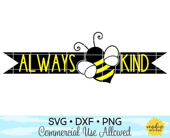 Free Free 108 Always Bee Kind Svg SVG PNG EPS DXF File