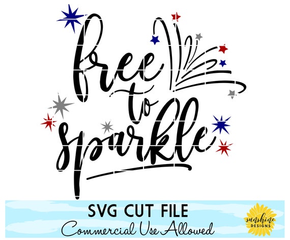 Fourth Of July Svg 4th Of July Svg Free To Sparkle Svg Etsy
