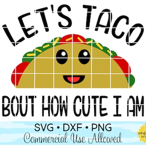 Cinco De Mayo SVG DXF PNG, laten we Taco Bout hoe schattig I Am svg, Taco svg, Cute Taco svg, grappige svg, jongen svg, meisje svg, Fiesta verjaardag svg