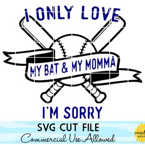 Ho solo amore mio Bat & My Momma sono SVG mi dispiace, ho solo amore My Bed e My Momma, baseball svg, ragazzo svg, divertente svg, bambini svg, ragazzo s tshirt svg