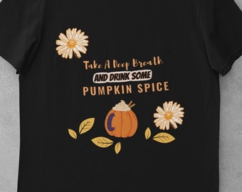 Get Your Fall Fix with a Pumpkin Spice Latte Shirt | Pumpkin Spice Latte T-Shirt |  Coffee Lovers Gift | Fall / Autumn Gift | Super Soft Tee