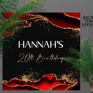 May include: Black backdrop with red and gold accents, featuring the text "HANNAH'S 20th Birthday". The backdrop template measures 50x50 inches. Gold glitter and red abstract shapes decorate the bottom.