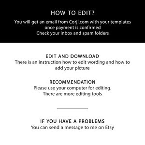 May include: A black and white graphic with text providing instructions on how to edit templates. The text includes information about receiving an email from Corjl.com, editing instructions, and a recommendation to use a computer.