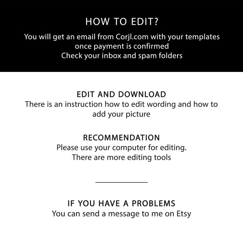 May include: A black and white graphic with text providing instructions on how to edit templates. The text includes information about receiving an email from Corjl.com, editing instructions, and a recommendation to use a computer.