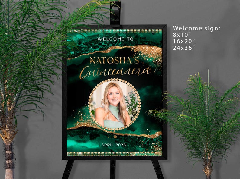 May include: A welcome sign for a Quincea&ntilde;era, featuring a portrait of a young woman. The sign has a dark emerald green and gold abstract design with the text "WELCOME TO NATOSHA'S Quincea&ntilde;era" and "APRIL 2026". Available in 8x10", 16x20", and 24x36" sizes.