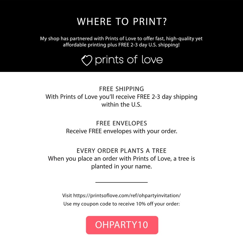 May include: White background with black text that reads "WHERE TO PRINT?" and "prints of love." The text also states that the shop has partnered with Prints of Love for fast, high-quality printing and free 2-3 day U.S. shipping. The image also mentions free envelopes and plants a tree with every order.
