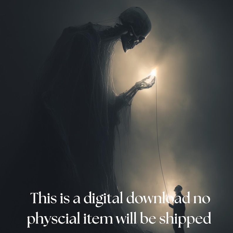 May include: A digital art print depicts a towering skeletal figure holding a glowing light, connected by a string to a small person. The artwork is predominantly dark with a bright light source. Text at the bottom states, "This is a digital download no physical item will be shipped."