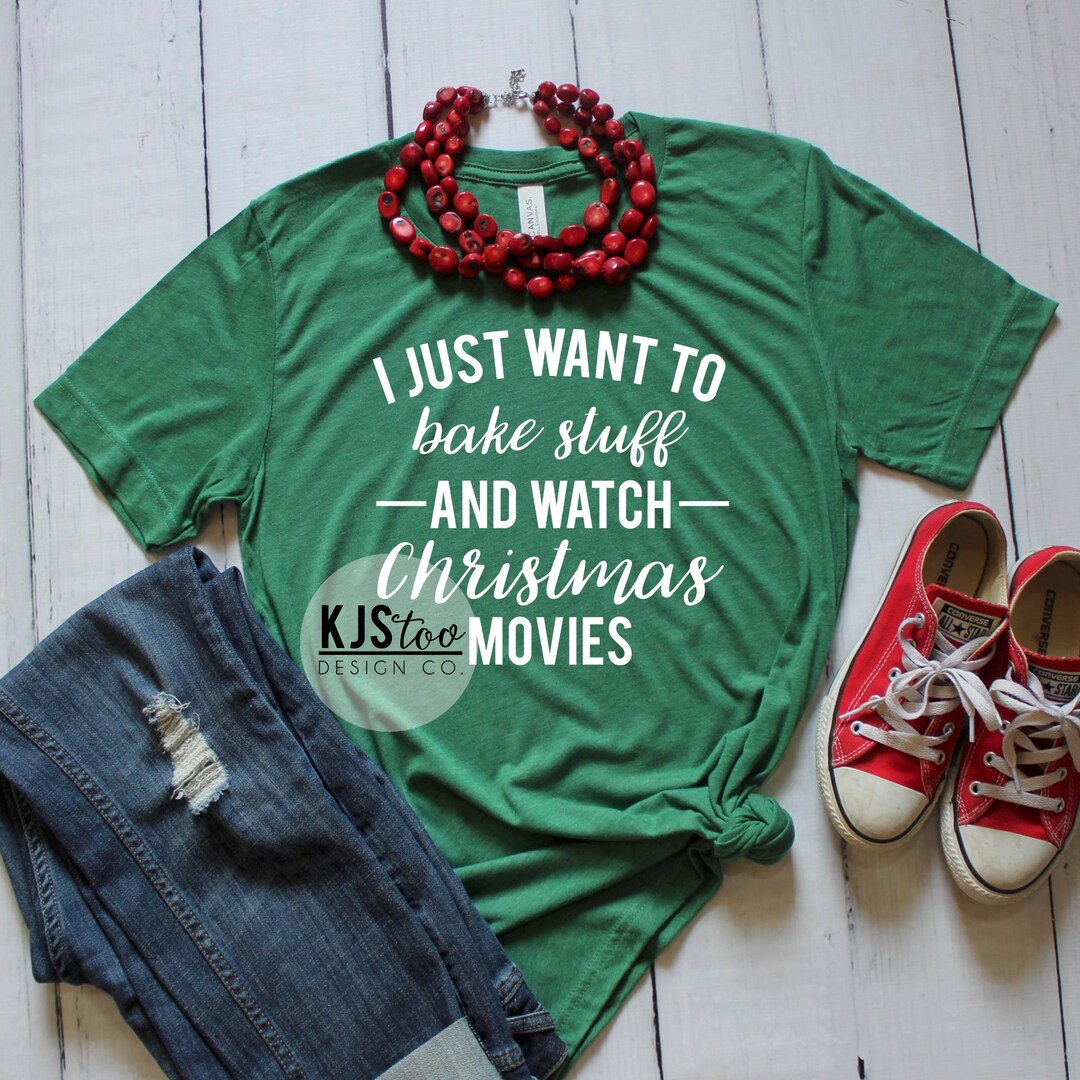 Christmas Tee Bake Stuff and Watch Christmas Movies Tee Cute Women's