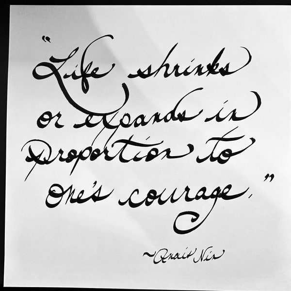 Life, shrinks or expands in proportion to one’s courage 8x8 framed quote handwritten