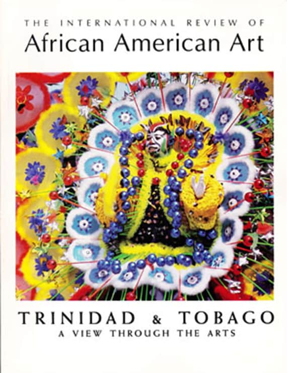 The International Review of African American Art: Trinidad and Tobago (A View Through the Arts)